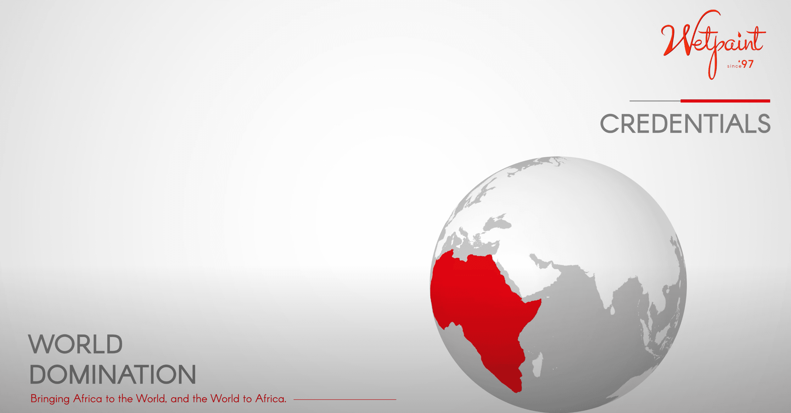 Wetpaint: World Domination. Bringing Africa to the world, and the world to Africa.